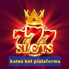 bateu bet plataforma