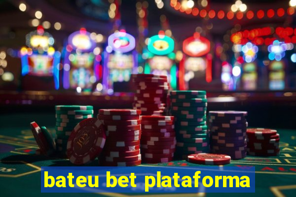 bateu bet plataforma