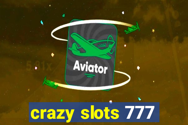 crazy slots 777