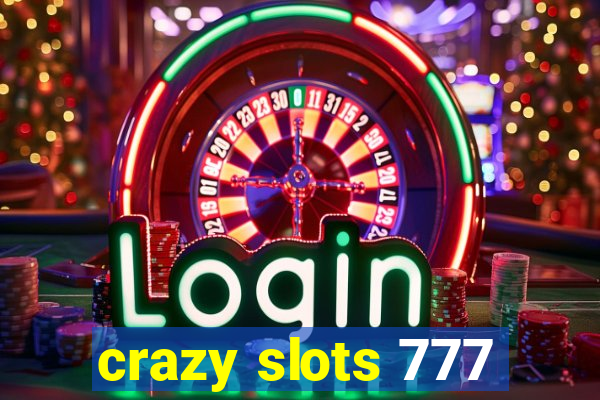 crazy slots 777