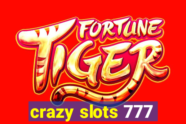 crazy slots 777