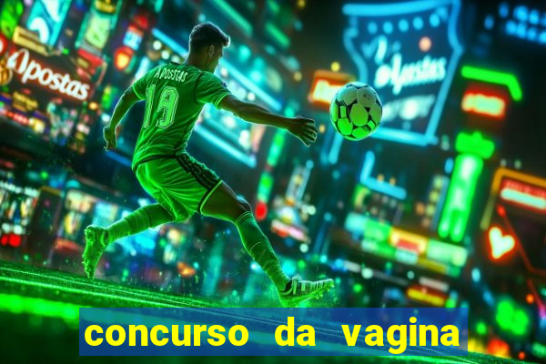 concurso da vagina mais bonita do brasil