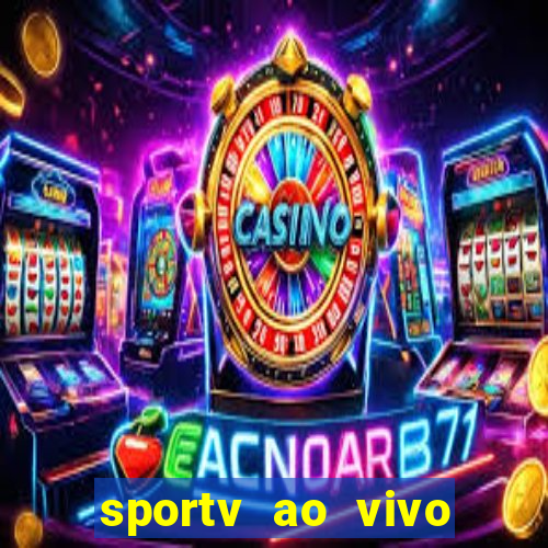 sportv ao vivo mega canais