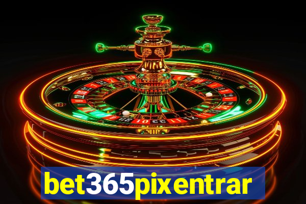 bet365pixentrar