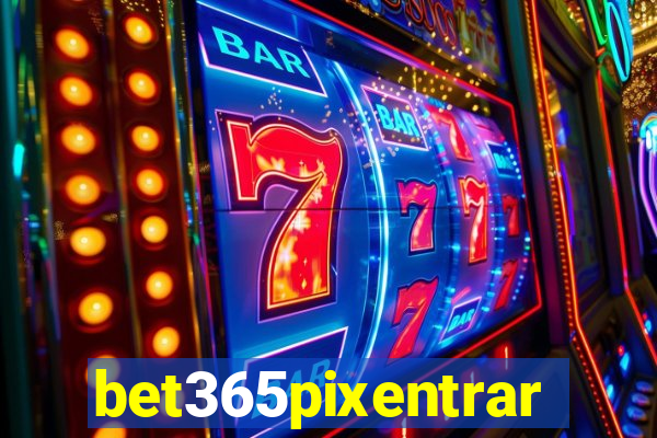 bet365pixentrar