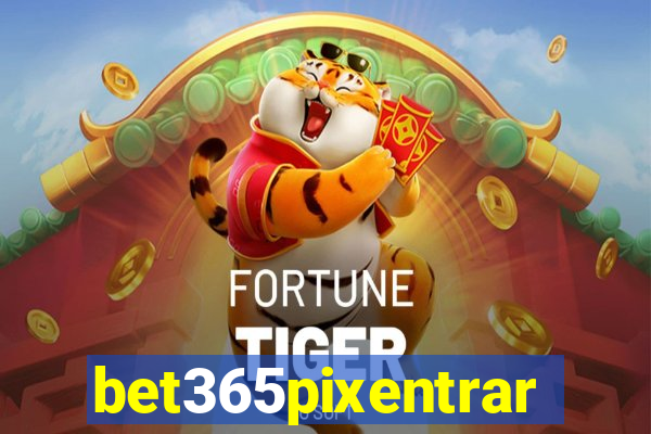 bet365pixentrar