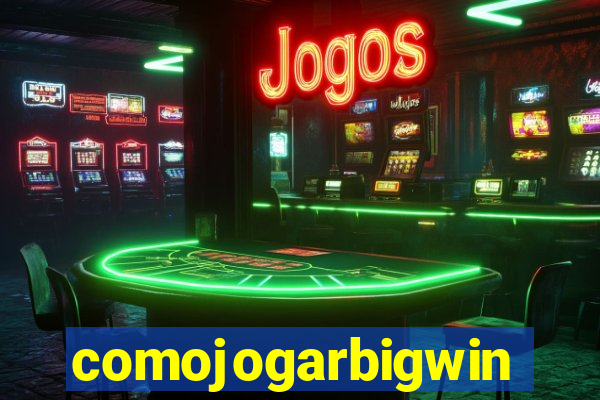 comojogarbigwin