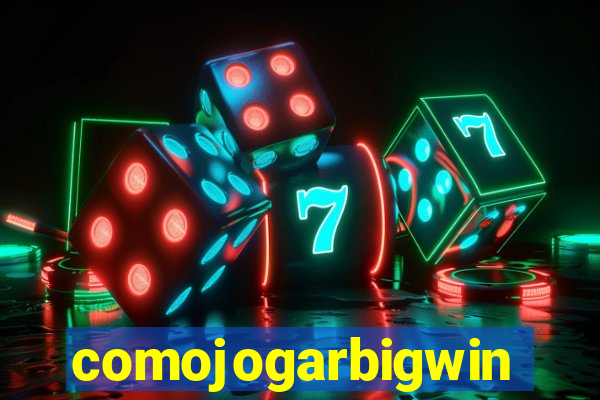 comojogarbigwin