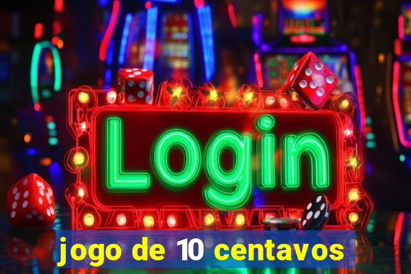 jogo de 10 centavos