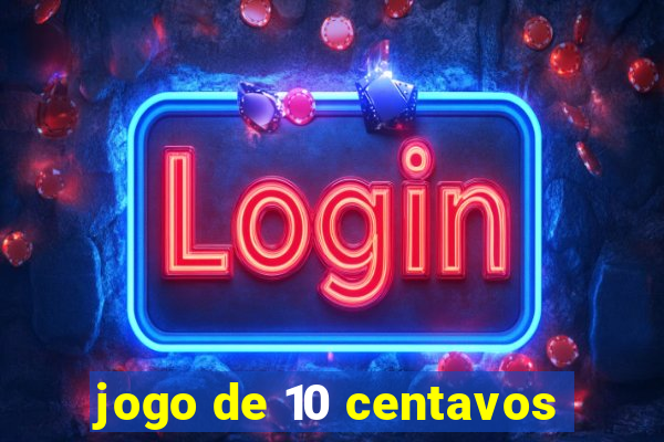 jogo de 10 centavos