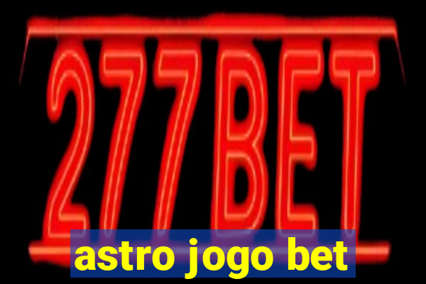 astro jogo bet