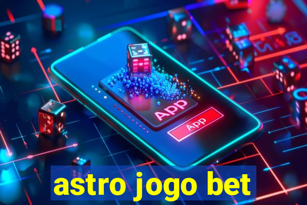 astro jogo bet