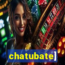 chatubate]