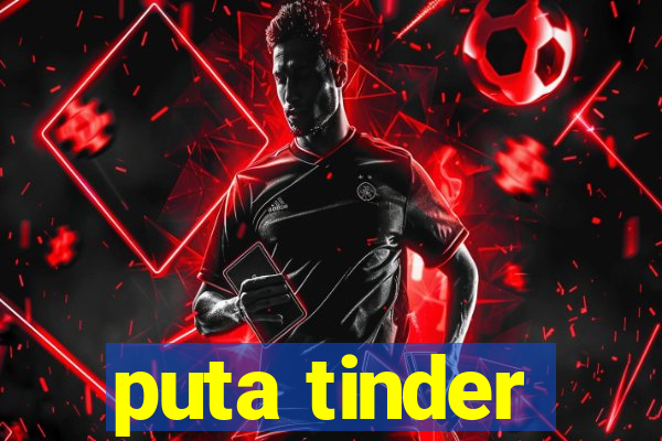 puta tinder