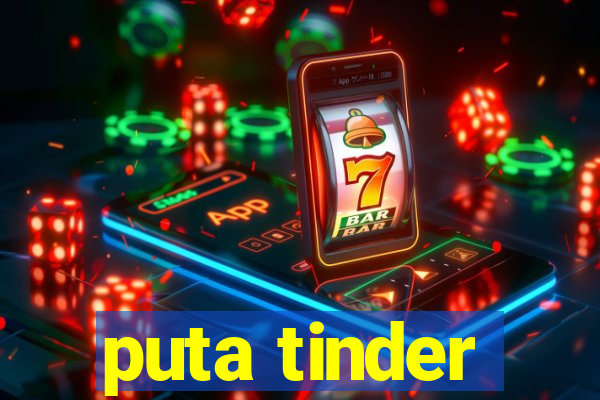 puta tinder