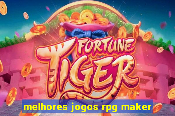 melhores jogos rpg maker