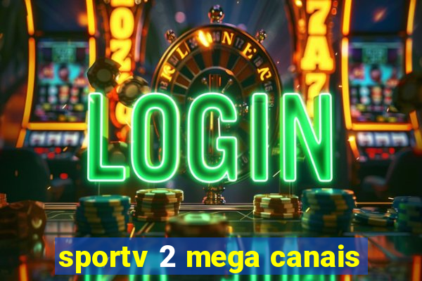 sportv 2 mega canais