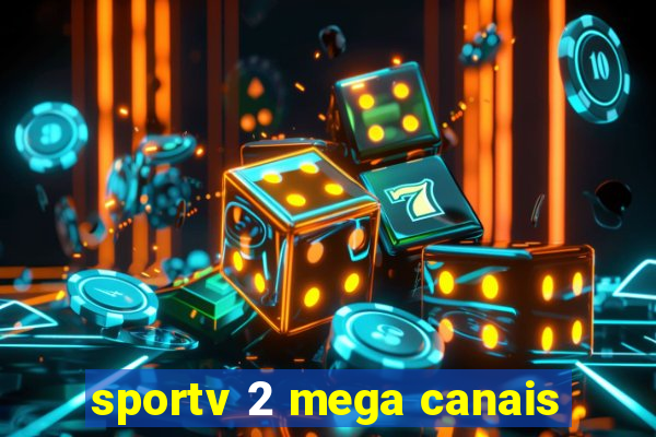 sportv 2 mega canais