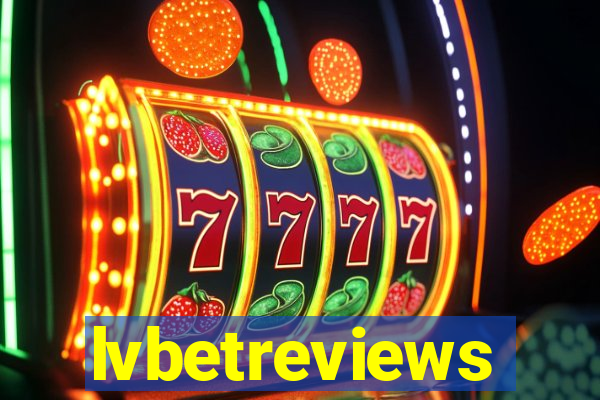 lvbetreviews