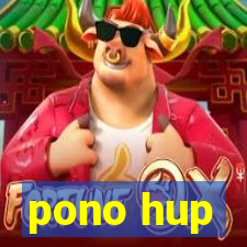 pono hup