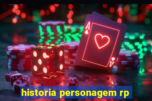 historia personagem rp