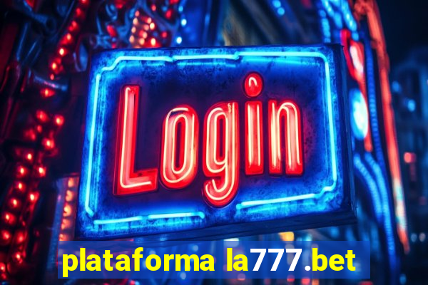 plataforma la777.bet