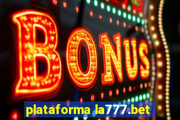 plataforma la777.bet