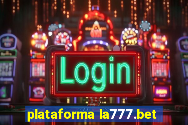 plataforma la777.bet