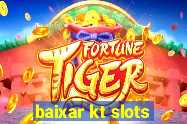 baixar kt slots