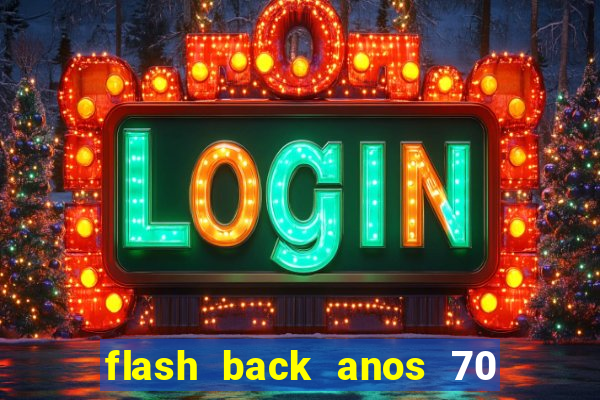 flash back anos 70 80 90 download gratis