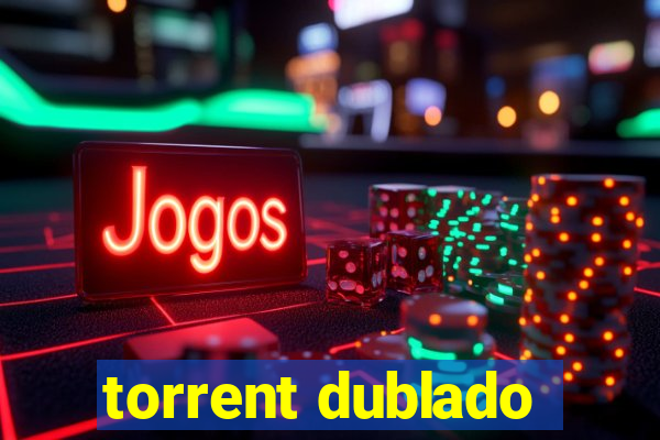 torrent dublado