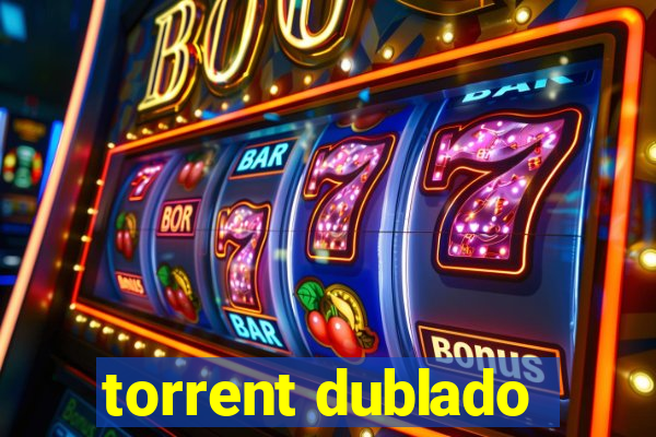 torrent dublado