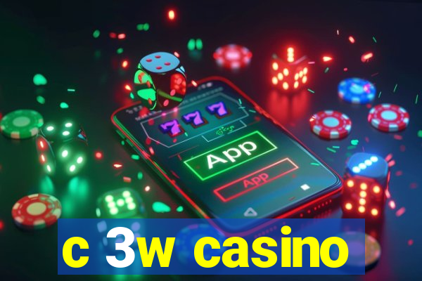 c 3w casino