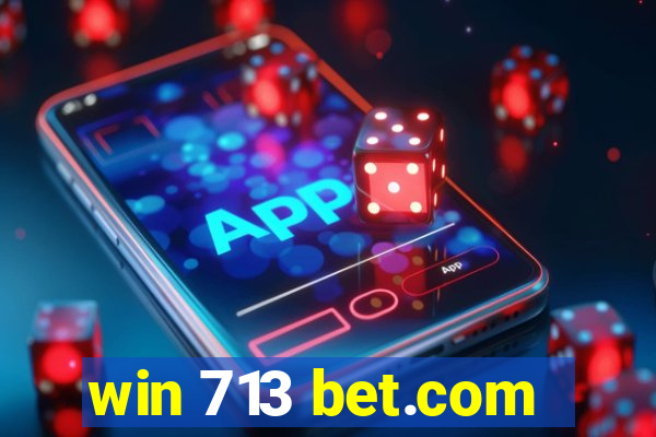 win 713 bet.com