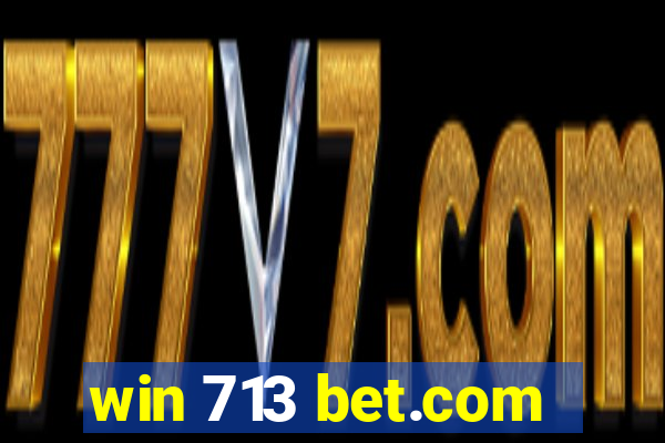 win 713 bet.com