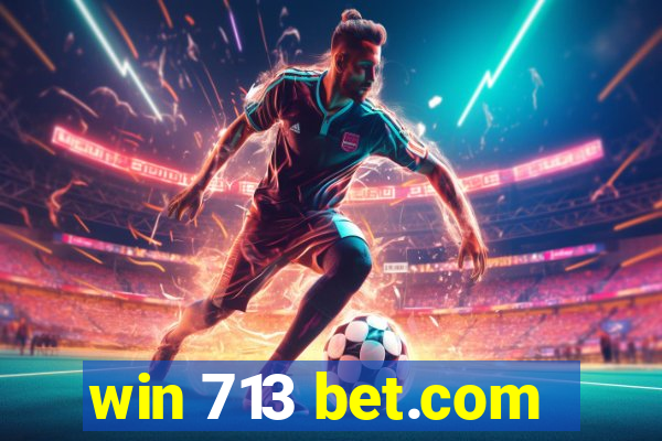 win 713 bet.com