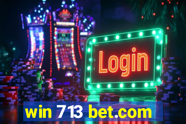 win 713 bet.com