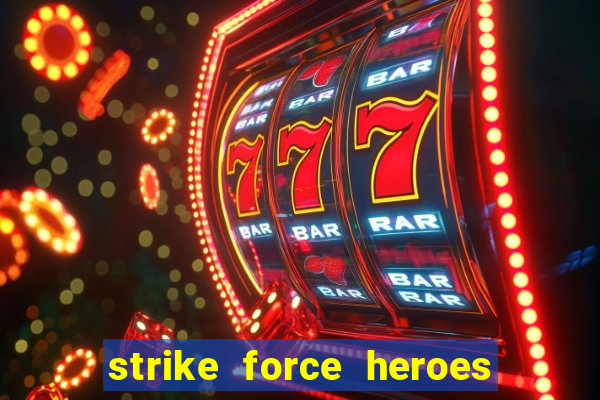 strike force heroes 2 hacked