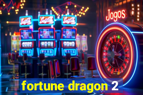 fortune dragon 2