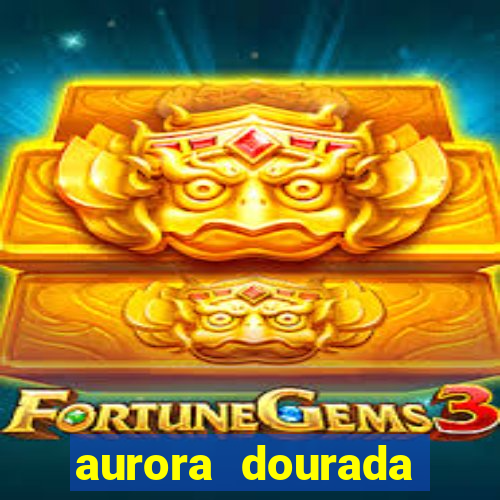 aurora dourada retorno pdf