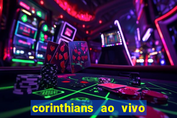 corinthians ao vivo multi multicanal