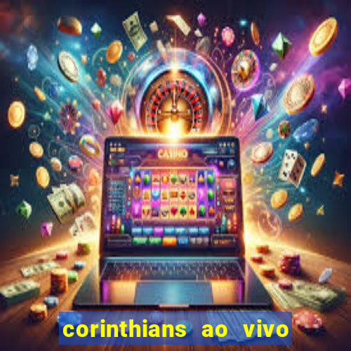 corinthians ao vivo multi multicanal