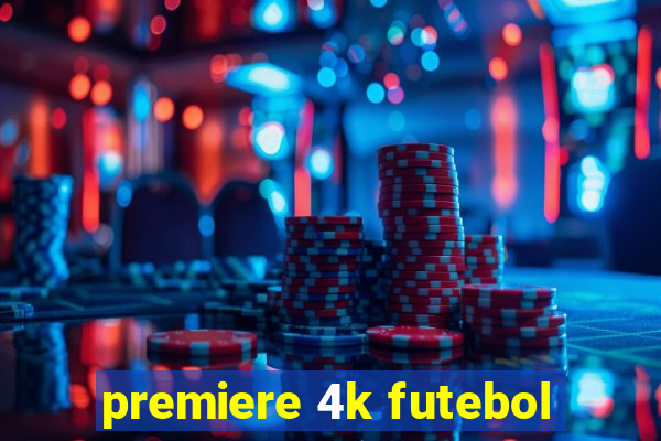 premiere 4k futebol