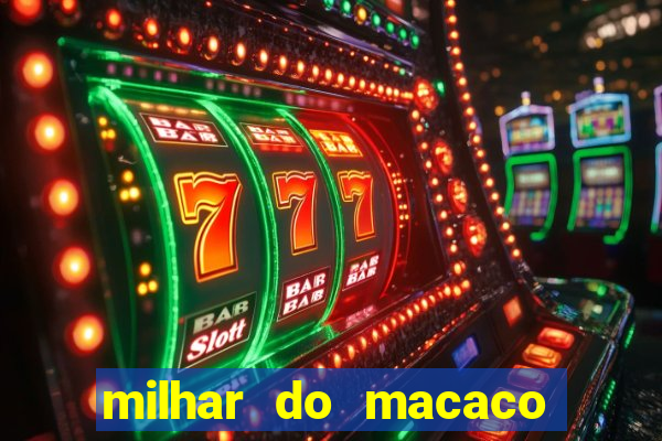 milhar do macaco que mais saem no jogo do bicho