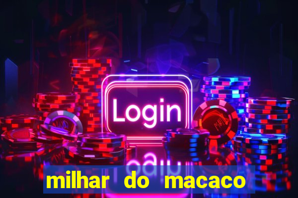 milhar do macaco que mais saem no jogo do bicho