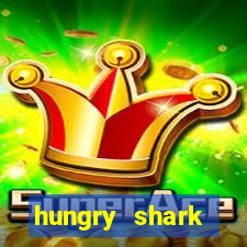 hungry shark evolution dinheiro infinito ios