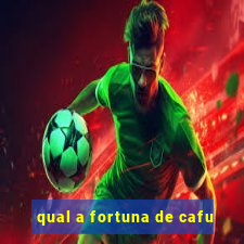 qual a fortuna de cafu