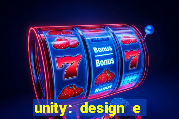 unity: design e desenvolvimento de jogos pdf