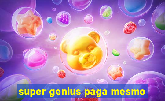 super genius paga mesmo