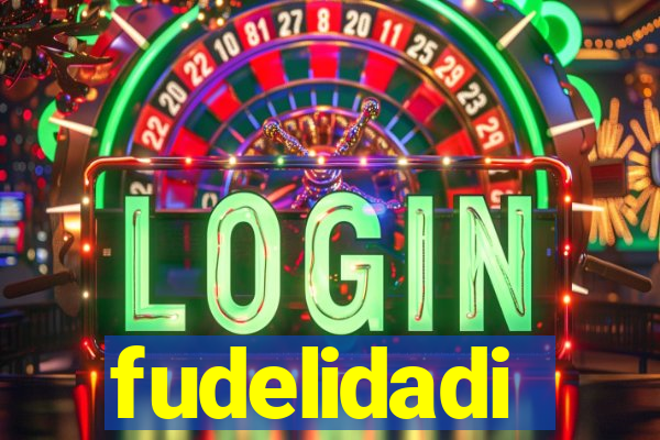 fudelidadi